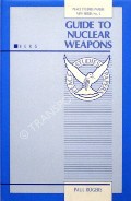 Guide to Nuclear Weapons  by ROGERS, Paul 